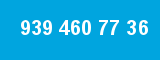939 460 77 36